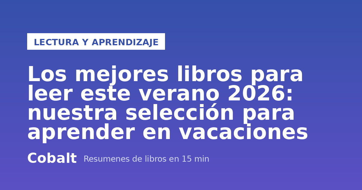 Mejores libros para leer este verano 2026: selección